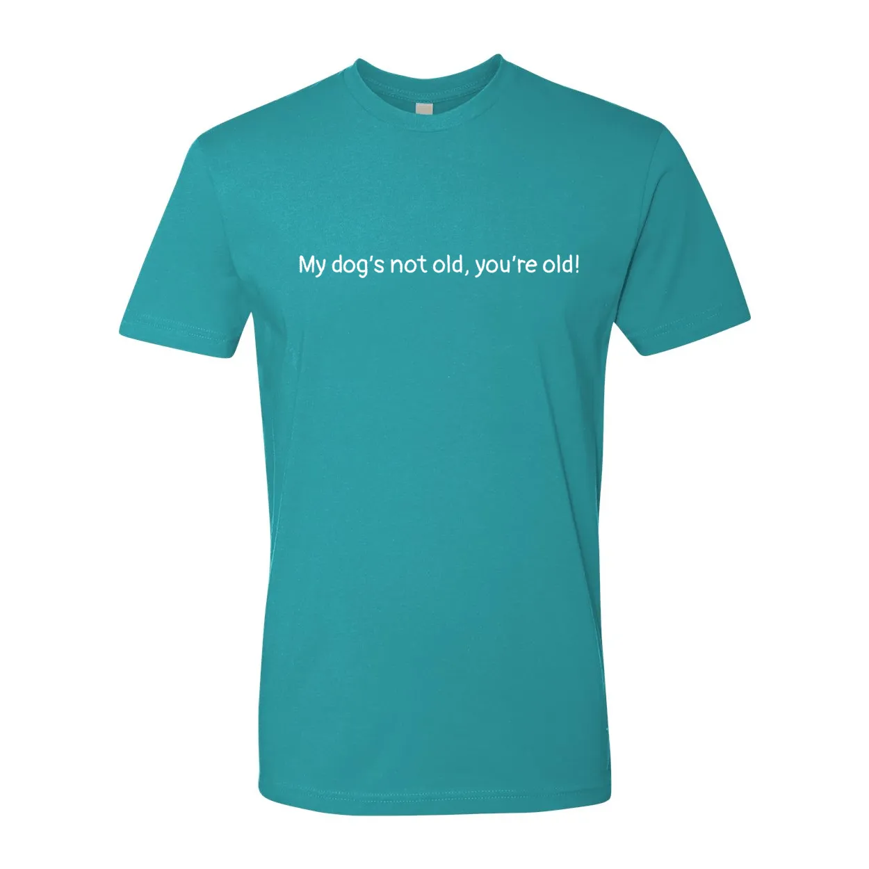 My Dog's Not Old | Unisex Tee