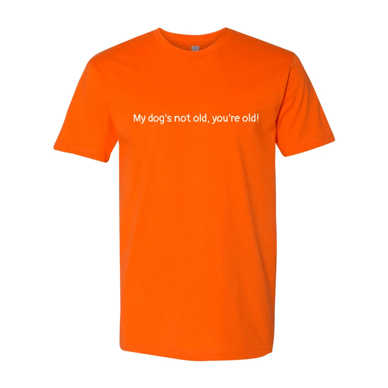 My Dog's Not Old | Unisex Tee