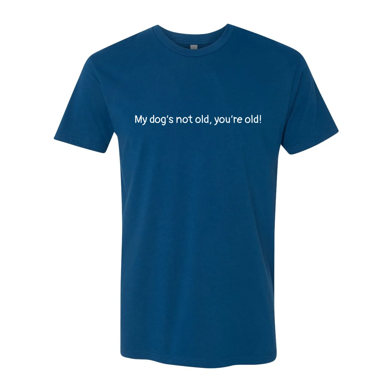 My Dog's Not Old | Unisex Tee